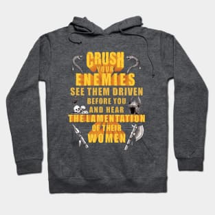 Crush your enemies Hoodie